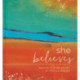 She Believes...: Gift Book