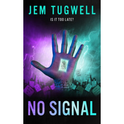 NO SIGNAL: An action-packed near future dystopian crime thriller