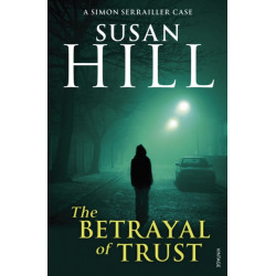 The Betrayal of Trust: Discover book 6 in the bestselling Simon Serrailler series