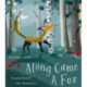 Along Came a Fox