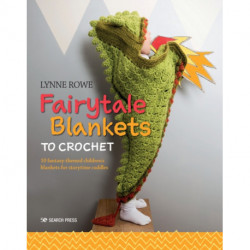 Fairytale Blankets to Crochet: 10 Fantasy-Themed Children's Blankets for Storytime Cuddles