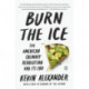 Burn the Ice: The American Culinary Revolution and Its End