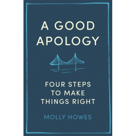 A Good Apology: Four steps to make things right