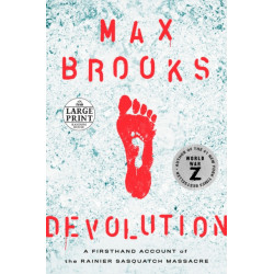 Devolution: A Firsthand Account of the Rainier Sasquatch Massacre
