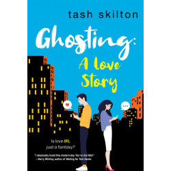 Ghosting: A Witty, Heartfelt, & Modern Love Story