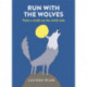Run with the Wolves: Take a walk on the wild side