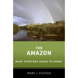 The Amazon: What Everyone Needs to Know®