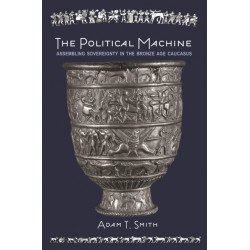 The Political Machine: Assembling Sovereignty in the Bronze Age Caucasus