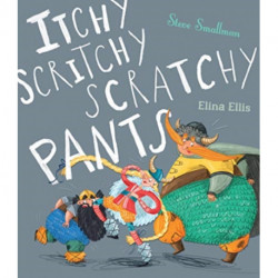 Itchy, Scritchy, Scratchy Pants