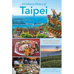 A Culinary History of Taipei: Beyond Pork and Ponlai