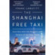 The Shanghai Free Taxi: Journeys with the Hustlers and Rebels of the New China
