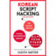 Korean Script Hacking: Learn how to read and write in Korean script in a matter of hours