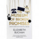 The Museum of Broken Promises