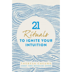 21 Rituals to Ignite Your Intuition
