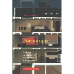 Pornotopia: An Essay on Playboy's Architecture and Biopolitics