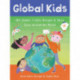 Global Kids: 50+ Games, Crafts, Recipes & More from Around the World