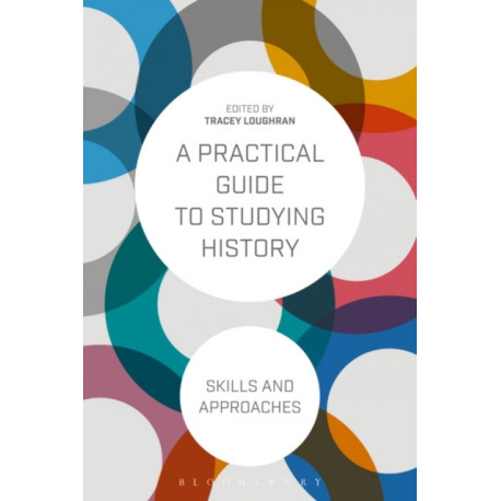 A Practical Guide to Studying History: Skills and Approaches