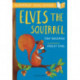 Elvis the Squirrel: A Bloomsbury Young Reader: Gold Book Band