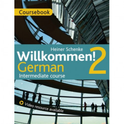 Willkommen! 2 German Intermediate course: Course Pack