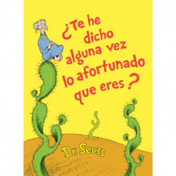 Te he dicho alguna vez lo afortunado que eres? (Did I Ever Tell You How Lucky You Are? Spanish Edition)