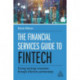The Financial Services Guide to Fintech: Driving Banking Innovation Through Effective Partnerships