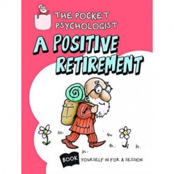 Pocket Psychologist - a Positive Retirement