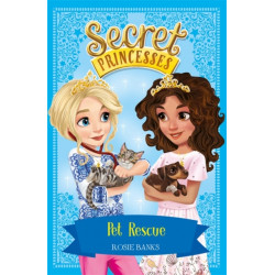Secret Princesses: Pet Rescue: Book 15