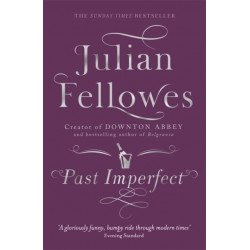 Past Imperfect: From the creator of DOWNTON ABBEY and THE GILDED AGE