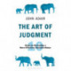 The Art of Judgment: 10 Steps to Becoming a More Effective Decision-Maker