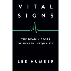 Vital Signs: The Deadly Costs of Health Inequality