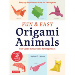 Fun & Easy Origami Animals: Full-Color Instructions for Beginners (includes 20 Sheets of 6" Origami Paper)