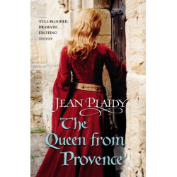 The Queen From Provence: (The Plantagenets: book VI): a wonderfully evocative and beautifully atmospheric novel bringing the Plantagenets to life from the Queen of English historical fiction