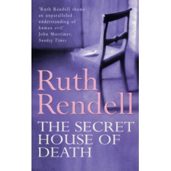 The Secret House Of Death: a compelling psychological thriller from the award-winning queen of crime, Ruth Rendell