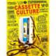 Cassette Culture: The Past and Present of a Musical Icon