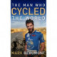 The Man Who Cycled The World