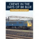 Crewe in the Days of BR Blue