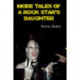 More Tales of a Rock Star's Daughter