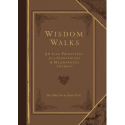 Wisdom Walks (Faux): 52 Life Principles for a Significant and Meaningful Journey
