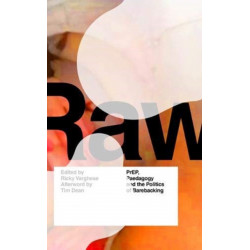 RAW: PrEP, Pedagogy, and the Politics of Barebacking