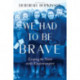 We Had to Be Brave: Escaping the Nazis on the Kindertransport (Scholastic Focus)