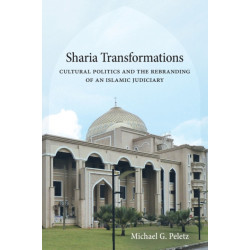 Sharia Transformations: Cultural Politics and the Rebranding of an Islamic Judiciary