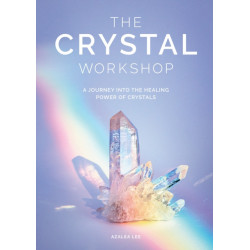 The Crystal Workshop: A Journey into the Healing Power of Crystals