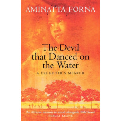 The Devil That Danced on the Water: A Daughter’s Memoir