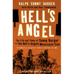 Hell’s Angel: The Life and Times of Sonny Barger and the Hell's Angels Motorcycle Club