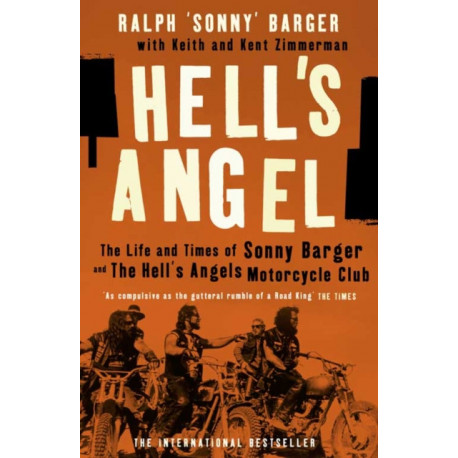 Hell’s Angel: The Life and Times of Sonny Barger and the Hell's Angels Motorcycle Club