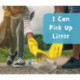 I Can Pick Up Litter