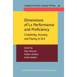 Dimensions of L2 Performance and Proficiency: Complexity, Accuracy and Fluency in SLA