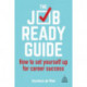 The Job-Ready Guide: How to Set Yourself Up for Career Success