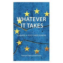 Whatever it Takes: The Battle for Post-Crisis Europe