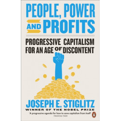 People, Power, and Profits: Progressive Capitalism for an Age of Discontent